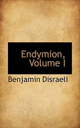 Endymion, Volume I (9781103468942) by Disraeli, Benjamin
