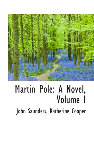 Stock image for Martin Pole: A Novel, Volume I for sale by Revaluation Books