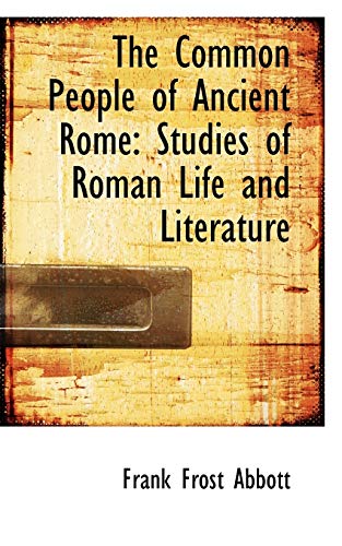 Beispielbild fr The Common People of Ancient Rome: Studies of Roman Life and Literature zum Verkauf von Books From California