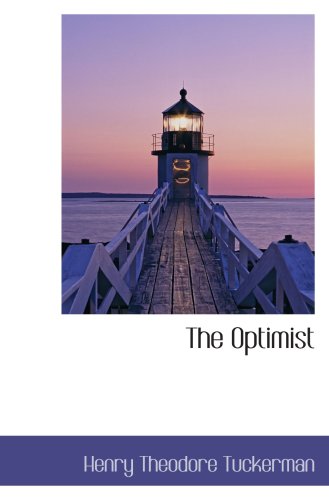 The Optimist (9781103474523) by Tuckerman, Henry Theodore