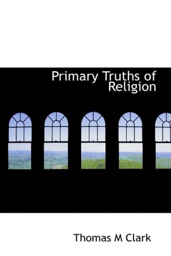 9781103476299: Primary Truths of Religion
