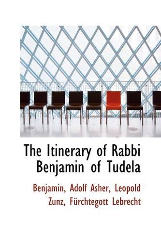 The Itinerary of Rabbi Benjamin of Tudela (9781103478323) by Benjamin