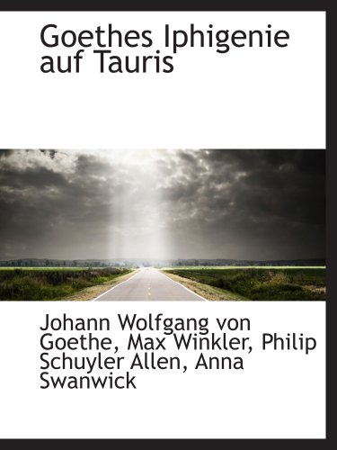 Beispielbild fr Goethes Iphigenie auf Tauris zum Verkauf von Revaluation Books