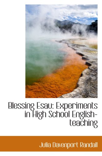 Imagen de archivo de Blessing Esau: Experiments in High School English-teaching a la venta por Revaluation Books