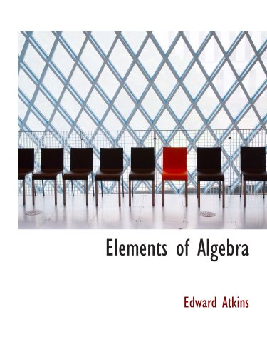 Elements of Algebra (9781103483686) by Atkins, Edward