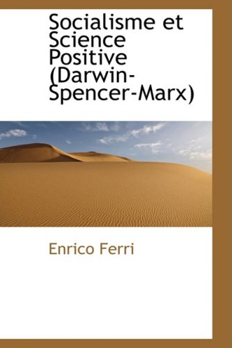 Socialisme et Science Positive (Darwin-Spencer-Marx) (9781103488971) by Ferri, Enrico