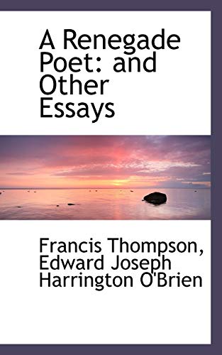 A Renegade Poet and Other Essays (9781103489855) by Thompson, Francis