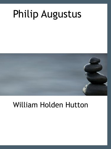 Philip Augustus (9781103490141) by Hutton, William Holden