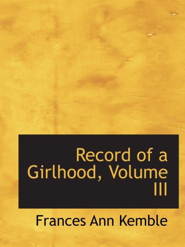 Beispielbild fr Record of a Girlhood, Volume III zum Verkauf von Revaluation Books