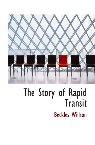 The Story of Rapid Transit (9781103500567) by Willson, Beckles