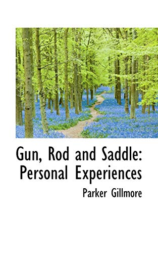 9781103503100: Gun, Rod and Saddle: Personal Experiences