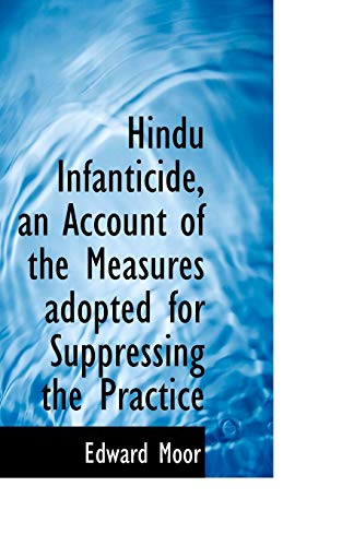 Imagen de archivo de Hindu Infanticide, an Account of the Measures Adopted for Suppressing the Practice a la venta por Lucky's Textbooks