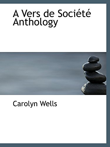 A Vers de SociÃ©tÃ© Anthology (9781103504879) by Wells, Carolyn