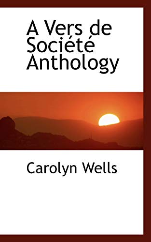 A Vers de SociÃ©tÃ© Anthology (9781103504909) by Wells, Carolyn