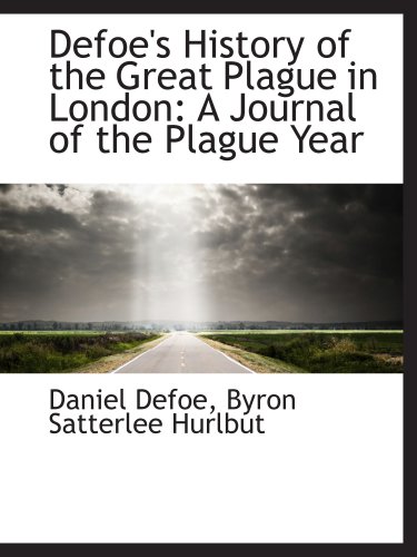 Defoe's History of the Great Plague in London: A Journal of the Plague Year (9781103507382) by Defoe, Daniel