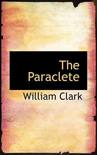 The Paraclete (9781103507481) by Clark, William