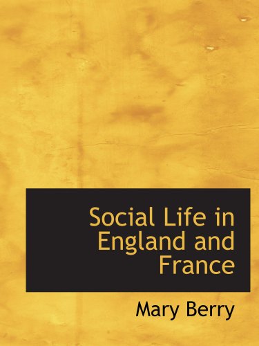 Social Life in England and France (9781103513451) by Berry, Mary