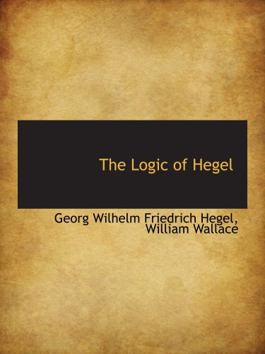 The Logic of Hegel (9781103514069) by Hegel, Georg Wilhelm Friedrich