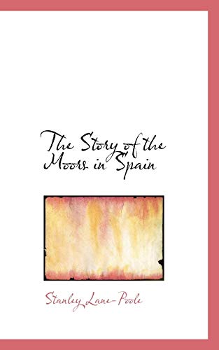 Imagen de archivo de The Story of the Moors in Spain a la venta por Anybook.com