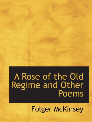 Stock image for A Rose of the Old Regime and Other Poems for sale by Revaluation Books