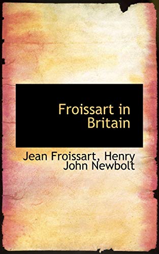 9781103524310: Froissart in Britain