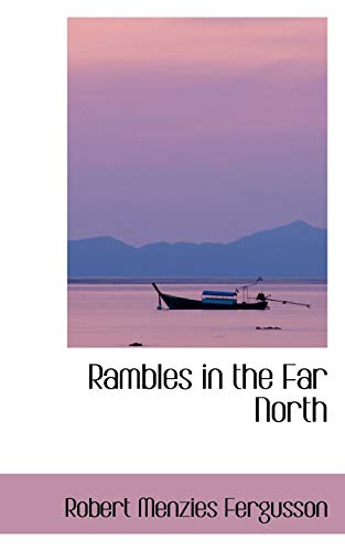 9781103529599: Rambles in the Far North