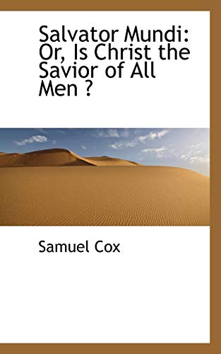 9781103530663: Salvator Mundi: Or, Is Christ the Savior of All Men ?