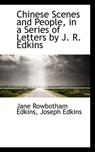 Stock image for Chinese Scenes and People in a Series of Letters by J. R. Edkins for sale by Phatpocket Limited