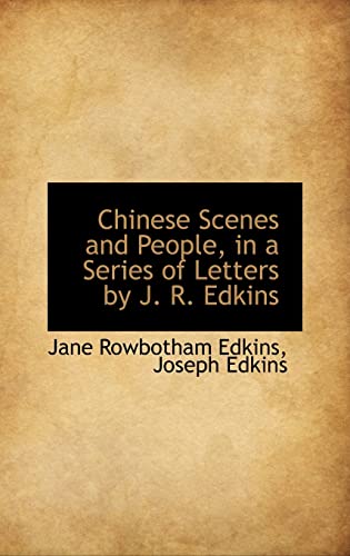 Stock image for Chinese Scenes and People, in a Series of Letters by J. R. Edkins for sale by Buchpark