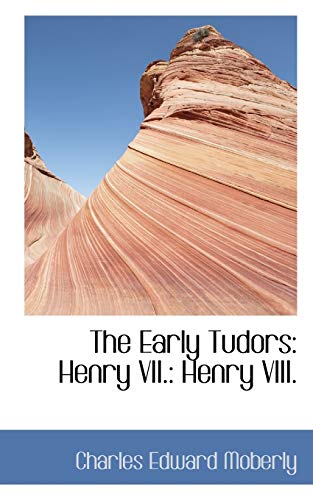 9781103533435: The Early Tudors: Henry VII.: Henry VIII.