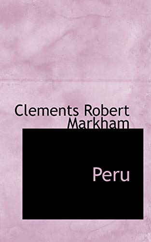 Peru (9781103533923) by Markham, Clements Robert