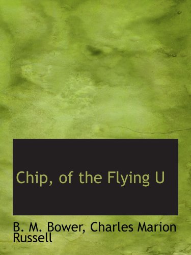 Stock image for Chip, of the Flying U for sale by Revaluation Books