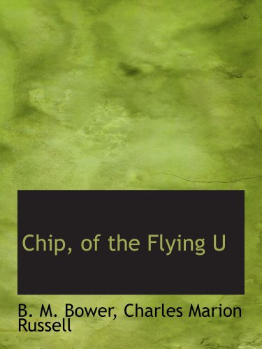 9781103537020: Chip, of the Flying U