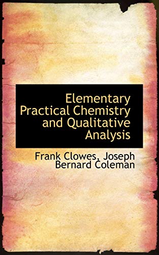 9781103538683: Elementary Practical Chemistry and Qualitative Analysis