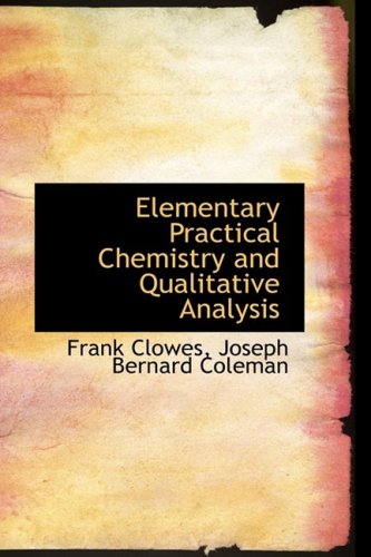 9781103538713: Elementary Practical Chemistry and Qualitative Analysis