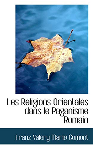 Les Religions Orientales dans le Paganisme Romain (9781103538782) by Valery Marie Cumont, Franz