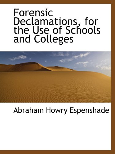 9781103544073: Forensic Declamations, for the Use of Schools and Colleges