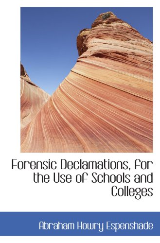 Beispielbild fr Forensic Declamations, for the Use of Schools and Colleges zum Verkauf von Revaluation Books