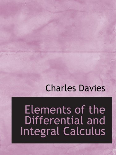 Elements of the Differential and Integral Calculus (9781103546398) by Davies, Charles