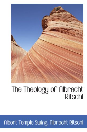 Imagen de archivo de The Theology of Albrecht Ritschl a la venta por Revaluation Books