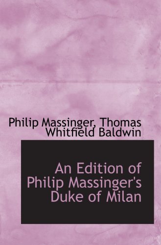 Stock image for An Edition of Philip Massinger's Duke of Milan for sale by Revaluation Books