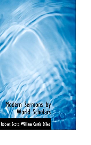 Modern Sermons by World Scholars (9781103553549) by Scott, Robert