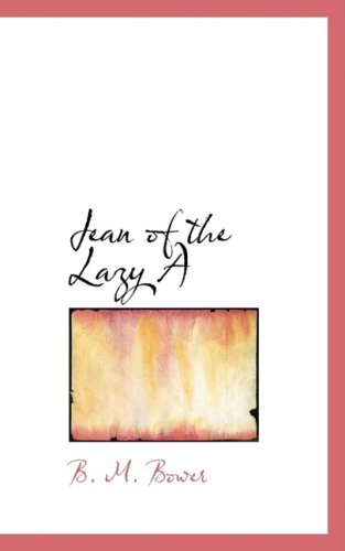 Jean of the Lazy A (9781103555376) by Bower, B. M.