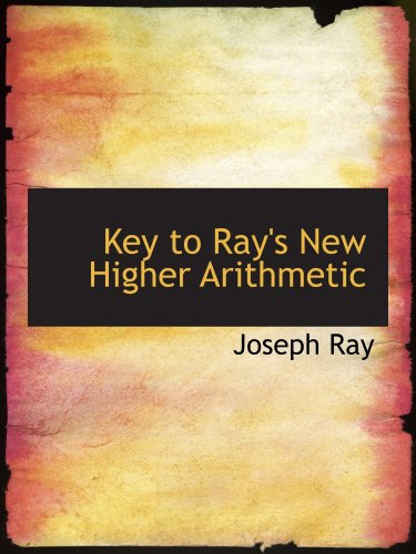 Stock image for Key to Ray's New Higher Arithmetic for sale by Revaluation Books