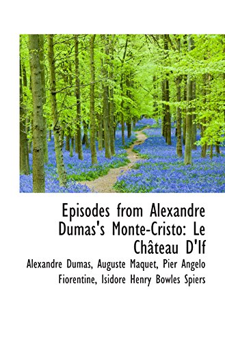 Episodes from Alexandre Dumas's Monte-Cristo: Le ChÃ¢teau D'If (9781103557233) by Dumas, Alexandre