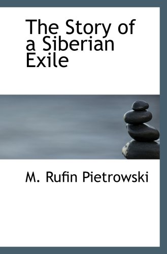 Stock image for The Story of a Siberian Exile for sale by Revaluation Books