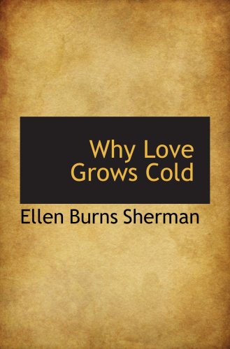 Stock image for Why Love Grows Cold for sale by Revaluation Books