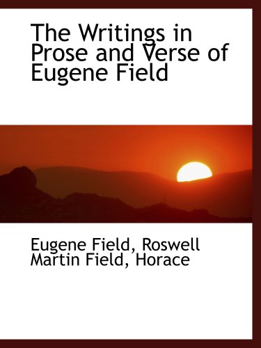 Beispielbild fr The Writings in Prose and Verse of Eugene Field zum Verkauf von Revaluation Books