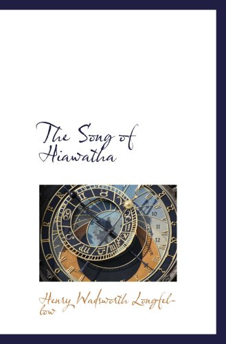The Song of Hiawatha (9781103579945) by Longfellow, Henry Wadsworth