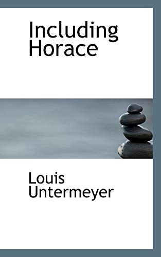 Including Horace (9781103580446) by Untermeyer, Louis